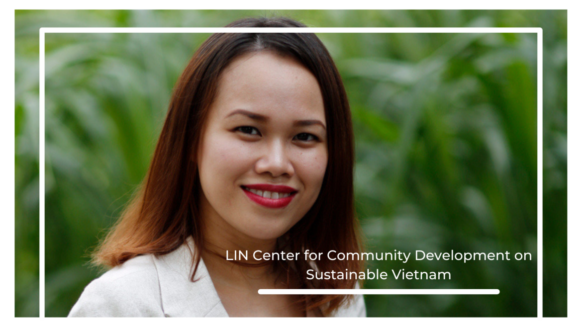 1. LIN on Sustainable Vietnam LIN Center for Community Development on Sustainable Vietnam: Welcome to the Annual Cross-Sector Conference ’21